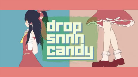 【Cookie☆】drop snnn candy.remix